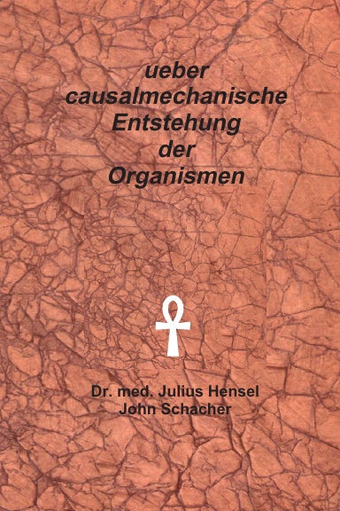 Ueber Causalmechanische Entstehung von Organismen