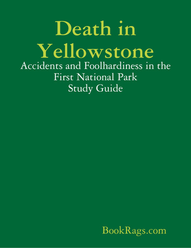 Death in Yellowstone: Accidents and Foolhardiness in the First National Park Study Guide