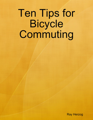 Ten Tips for Bicycle Commuting