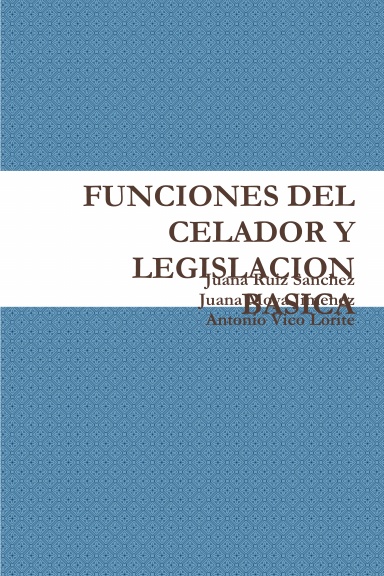 FUNCIONES DEL CELADOR Y LEGISLACION BASICA