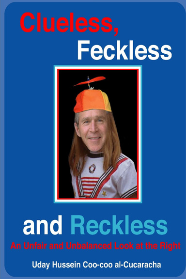 Clueless, Feckless and Reckless
