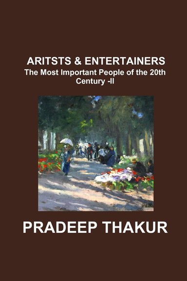 The Most Important People of the 20th Century (Part-II): Artists & Entertainers