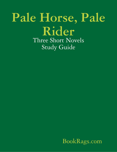 Pale Horse, Pale Rider: Three Short Novels Study Guide