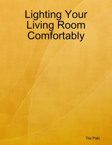 Lighting Your Living Room Comfortably