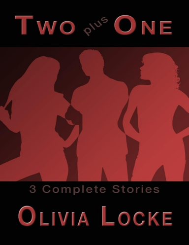 Two Plus One: 3 Complete Stories