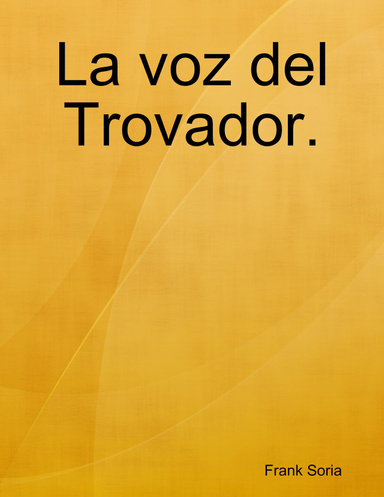 La voz del Trovador.