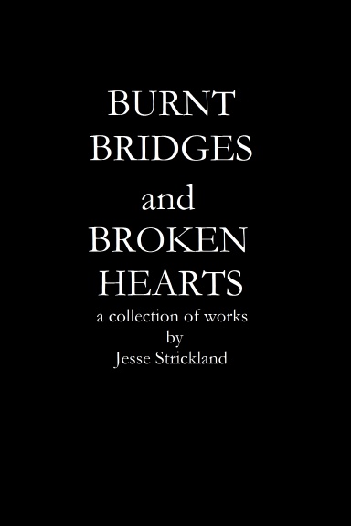 BURNT BRIDGES AND BROKEN HEARTS