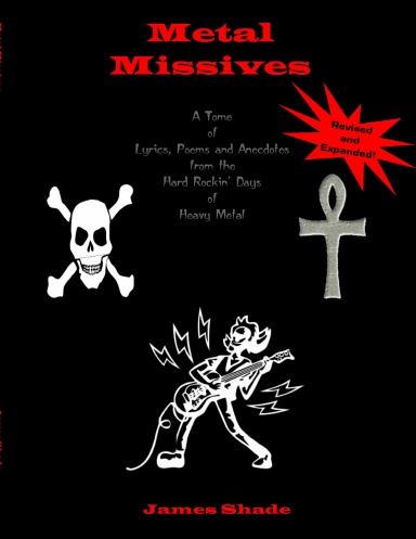 Metal Missives - A Tome of Lyrics, Poems and Anecdotes from the Hard Rockin Days of Heavy Metal