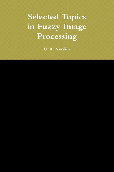 Selected Topics in Fuzzy Image Processing