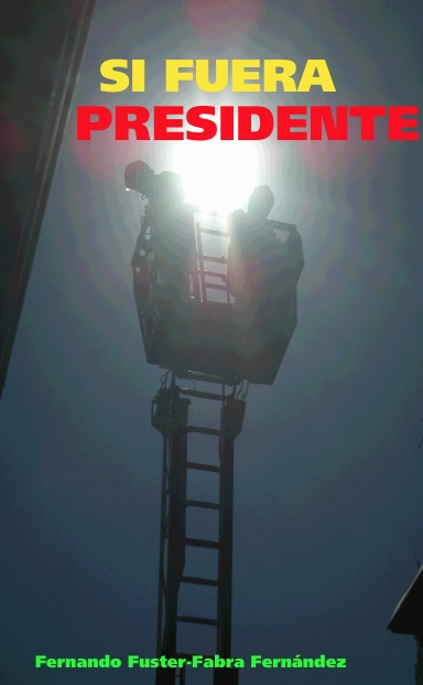 SI FUERA PRESIDENTE