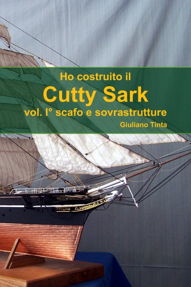 Ho costruito il Cutty Sark vol. I° scafo e sovrastrutture