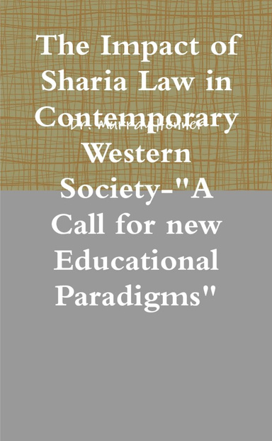 The Impact of Sharia Law in Contemporary Western Society-"A Call for new Educational Paradigms"