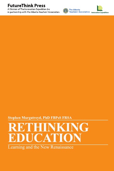 Rethinking Education - Learning and the New Renaissance