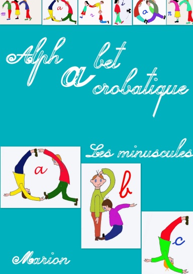 ALPHABET ACROBATIQUE, LES MINUSCULES