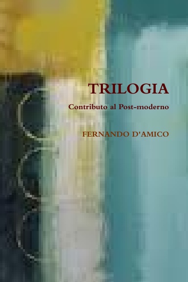 TRILOGIA - Contributo al Post-moderno