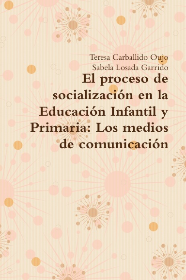 El proceso de socialización en la Educación Infantil y Primaria: Los medios de comunicación