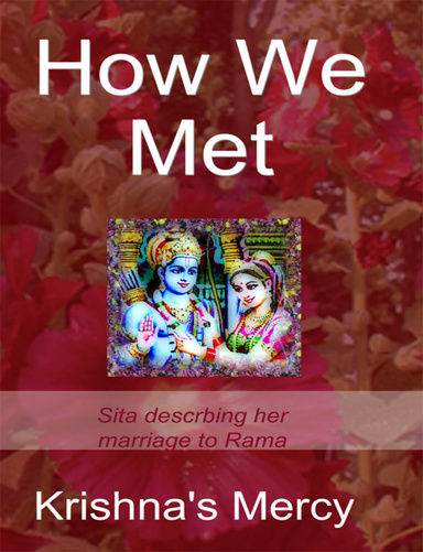 How We Met:  Sita Describing Her Marriage to Rama