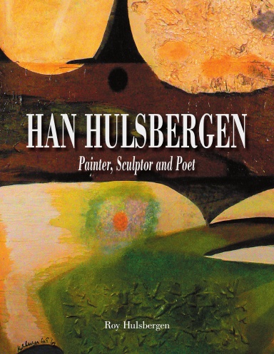 HAN HULSBERGEN - Painter, Sculptor, Poet
