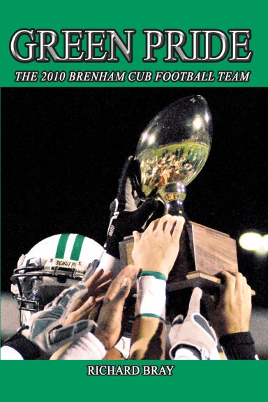 THE 2010 BRENHAM CUB FOOTBALL TEAM: GREEN PRIDE