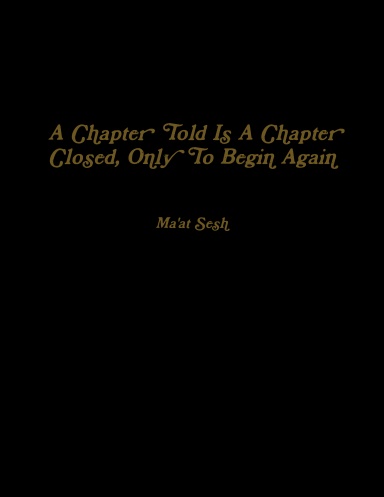 A Chapter Told Is A Chapter Closed, Only To Begin Again