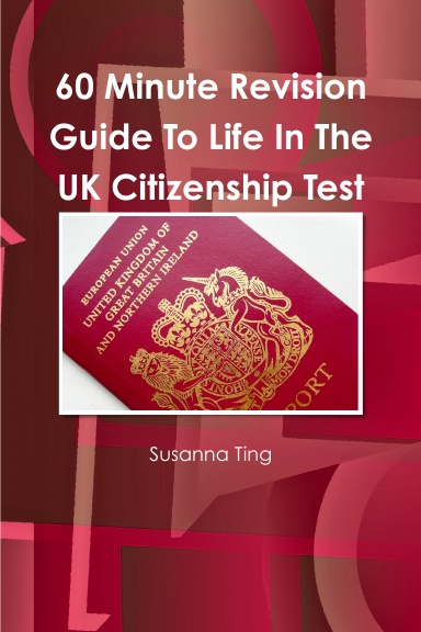60 Minute Revision Guide To Life In The UK Citizenship Test