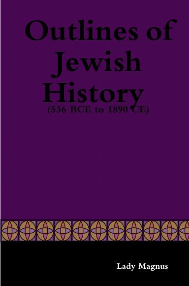 Outlines of Jewish History (536 BCE to 1890 BE)