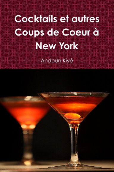 Cocktails et autres Coups de Coeur à New York