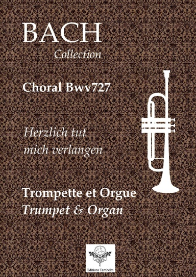 Choral "Herzlich tut mich verlangen" (bwv727) - Trompette et Orgue / Trumpet & Organ