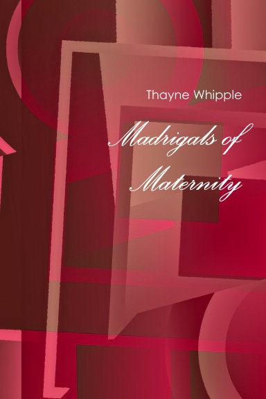 Madrigals of Maternity