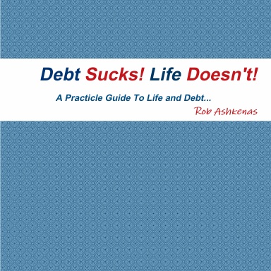 Debt Sucks! Life Doesn't!