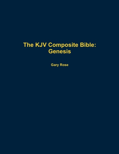 The KJV Composite Bible: Genesis