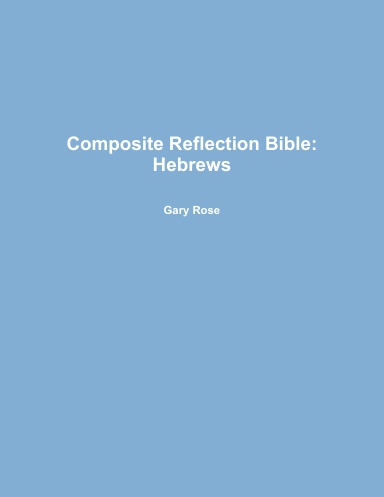 Composite Reflection Bible: Hebrews