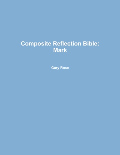 Composite Reflection Bible: Mark