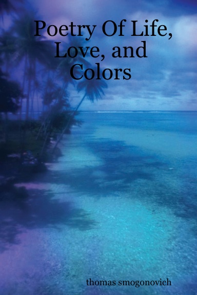 Poetry Of Life, Love, and Colors
