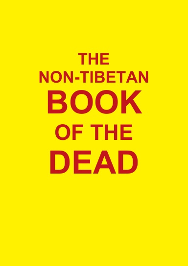 The Non-Tibetan Book of the Dead
