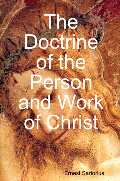The Doctrine of the Person and Work of Christ