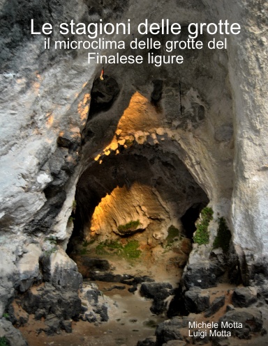 Le stagioni delle grotte: il microclima delle grotte del Finalese ligure