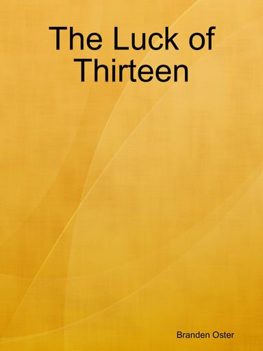 The Luck of Thirteen