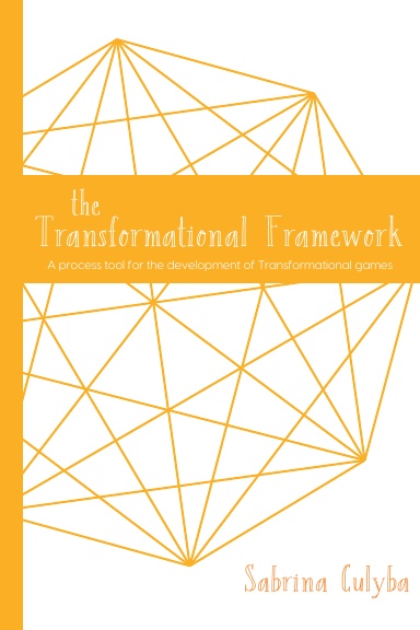 The Transformational Framework: A Process Tool for the Development of Transformational Games
