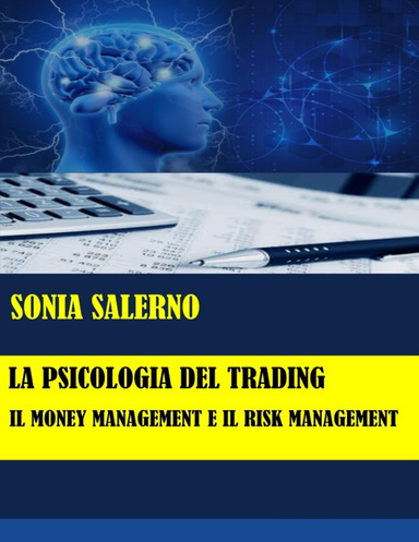 La psicologia del trading: Il Money Management e il Risk Management