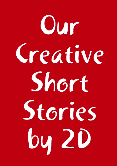 The Creative Short Stories by 2D