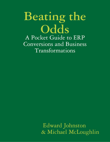 Beating the Odds: A Pocket Guide to ERP Conversions and Business Transformations