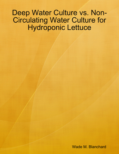 Deep Water Culture vs. Non-Circulating Water Culture for Hydroponic Lettuce