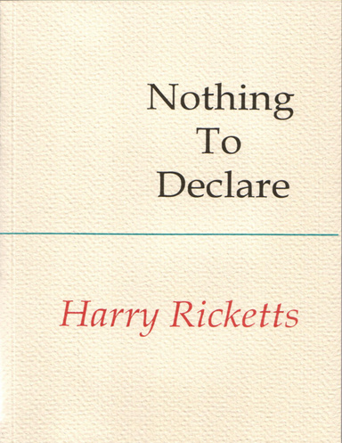 Nothing to Declare: Selected Writings 1977-1997