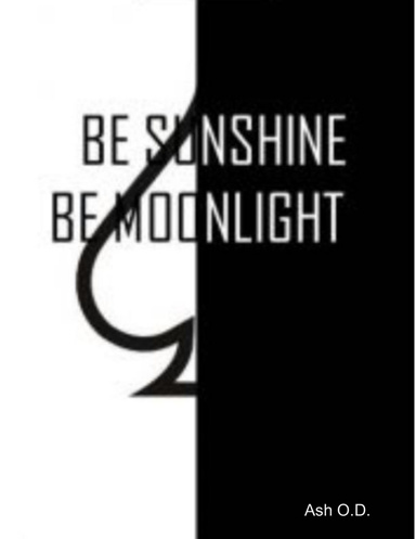 Be Sunshine, Be Moonlight