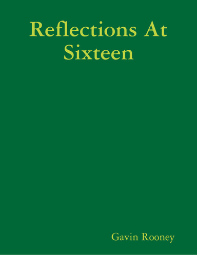 Reflections At Sixteen