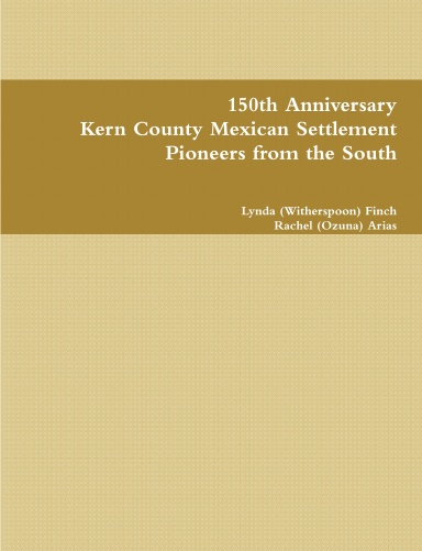 150th Anniversary Kern County Mexican Settlement Pioneers from the south
