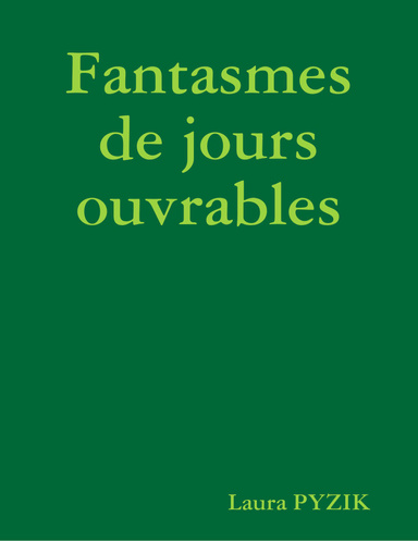 Fantasmes de jours ouvrables