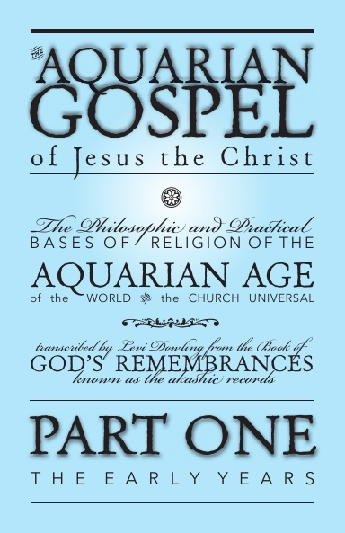 The Aquarian Gospel: part 1