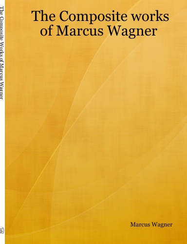 The Composite works of Marcus Wagner